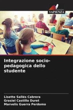 Integrazione socio-pedagogica dello studente - Sallés Cabrera, Lisette;Castillo Duret, Grasiel;Guerra Perdomo, Marvelis