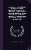 Fossils of the British Islands Stratigraphically and Zoologically Arranged. Vol. 1. Palæozoic Comprising the Cambrian, Silurian, Devonian, Carboniferous, and Permian Species, With Supplementary Appendix Brought Down to the end of 1886