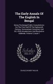 The Early Annals Of The English In Bengal: Being The Bengal Public Consultations For The First Half Of The Eighteenth Century, Summarised, Extracted,