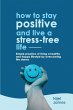 HOW TO STAY POSITIVE AND LIVE A... - Bild 1