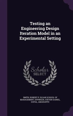 Testing an Engineering Design Iteration Model in an Experimental Setting - Smith, Robert P.; Eppinger, Steven Daniel