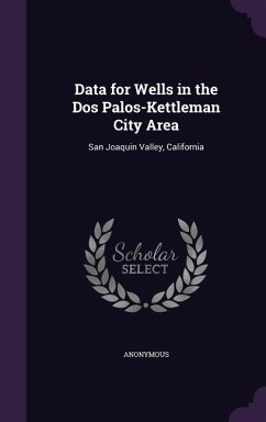 Data for Wells in the Dos Palos-Kettleman City Area: San Joaquin Valley, California - Anonymous