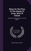 Notes On The Flora Of The Islands Of Arran, West Of Ireland