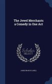 The Jewel Merchants a Comedy in One Act