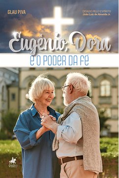 Eugênio, Dora e o poder da fé (eBook, ePUB) - Piva, Glau