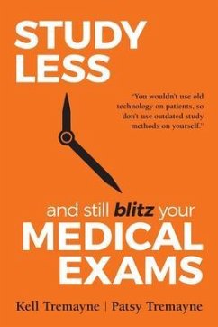 Cover Study Less and Still Blitz your Medical Exams (eBook, ePUB)
