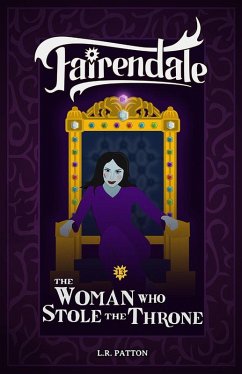 The Woman Who Stole the Throne (Fairendale, #13) (eBook, ePUB) The Woman Who Stole the Throne (Fairendale, #13) (eBook, ePUB)