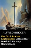 Das Schicksal der Elbenkinder: Elbenkinder Band 4-7: Fantasy Sammelband (eBook, ePUB)