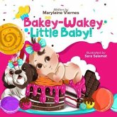 Bakey-Wakey, Little Baby! (eBook, ePUB) Bakey-Wakey, Little Baby! (eBook, ePUB)