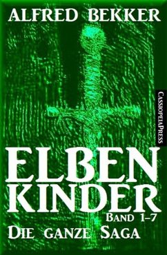 Elbenkinder Band 1-7: Die ganze Saga (eBook, ePUB) - Bekker, Alfred