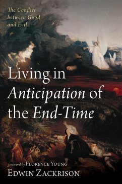 Living in Anticipation of the End-Time (eBook, ePUB) - Zackrison, Edwin