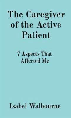 The Caregiver of the Active Patient (eBook, ePUB) - Walbourne, Isabel