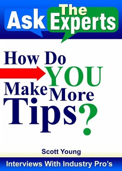How Do You Make More Tips? (Ask The Experts! Interviews With Industry Pro's, #2) (eBook, ePUB) - Young, Scott
