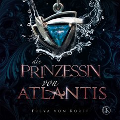 Die Prinzessin von Atlantis (MP3-Download) - von Korff, Freya