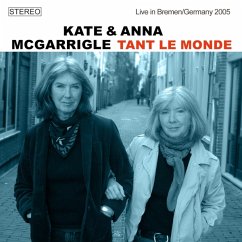 Tant Le Monde (Live In Bremen/Germany 2005) - Mcgarrigle,Kate & Anna