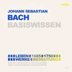 Johann Sebastian Bach (1685-1750) - Leben, Werk, Bedeutung - Basiswissen (MP3-Download) - Petzold, Bert Alexander