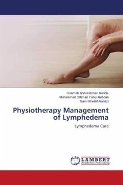 Physiotherapy Management of Lymphedema - Keridis, Osamah Abdulrahman;Alabdan, Mohammed Othman Turky;Alanazi, Sami Khelaif