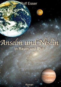 Anselm und Neslin in Raum und Zeit - Esser, Rolf