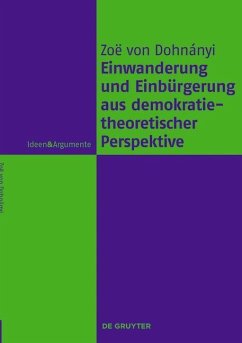 Einwanderung und Einbürgerung aus demokratietheoretischer Perspektive - Dohnányi, Zoë von