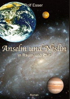 Anselm und Neslin in Raum und Zeit - Esser, Rolf