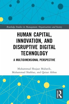 Human Capital, Innovation and Disruptive Digital Technology (eBook, ePUB) - Shujaat Mubarik, Muhammad; Shahbaz, Muhammad; Abbas, Qaisar