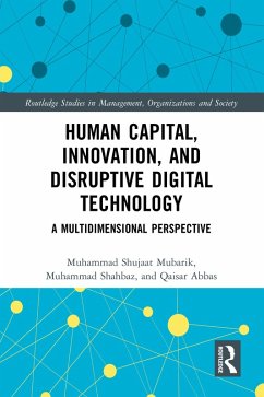 Human Capital, Innovation and Disruptive Digital Technology (eBook, PDF) - Shujaat Mubarik, Muhammad; Shahbaz, Muhammad; Abbas, Qaisar