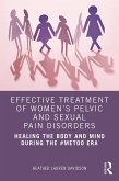 Effective Treatment of Women's Pelvic and Sexual Pain Disorders (eBook, ePUB) Effective Treatment of Women's Pelvic and Sexual Pain Disorders (eBook, ePUB)