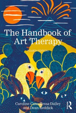 The Handbook of Art Therapy (eBook, PDF) - Case, Caroline; Dalley, Tessa; Reddick, Dean