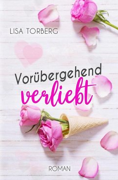 Vorübergehend verliebt - Torberg, Lisa