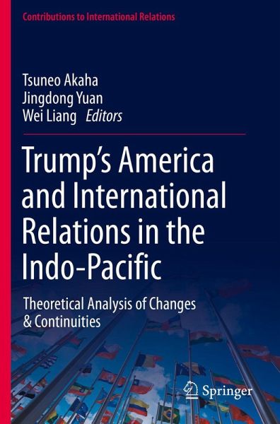 Trump's America and International Relations in the Indo-Pacific Trump's America and International Relations in the Indo-Pacific