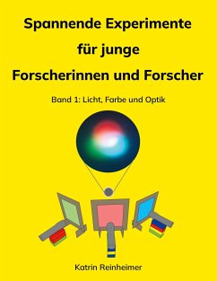 Spannende Experimente für junge Forscherinnen und Forscher Band 1 - Reinheimer, Katrin