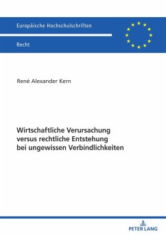 Wirtschaftliche Verursachung versus rechtliche Entstehung bei ungewissen Verbindlichkeiten - Kern, René Alexander