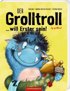 Der Grolltroll ... will Erster sein! (Pappbilderbuch) - van den Speulhof, Barbara