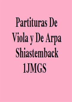 Partituras De Viola y De Arpa Shiastemback 1JMGS (eBook, ePUB)