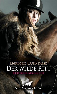 Der wilde Ritt   Erotische Geschichte (eBook, ePUB) - Cuentame, Enrique