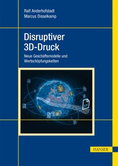 Disruptiver 3D-Druck (eBook, PDF) - Anderhofstadt, Ralf; Disselkamp, Marcus