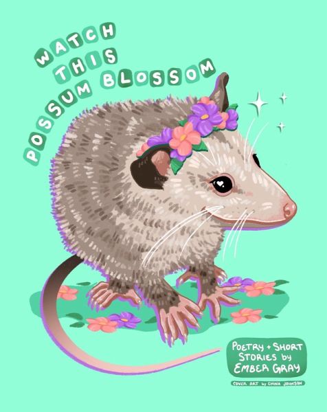 Watch This Possum Blossom (eBook, ePUB)