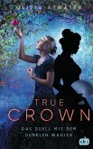 Das Duell mit dem dunklen Magier / True Crown Bd.3 (eBook, ePUB)