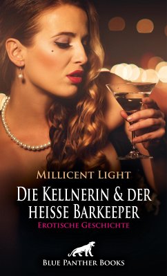 Die Kellnerin und der heiße Barkeeper   Erotische Geschichte (eBook, PDF) - Light, Millicent