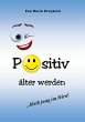 Positiv älter werden (eBook, ePUB) - Bild 1