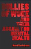 Bullies of Woke and their Assault on Mental Health (eBook, ePUB)