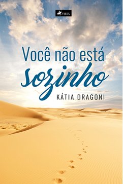 Você não está sozinho (eBook, ePUB) - Dragoni, Kátia