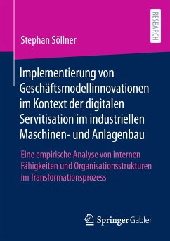 Implementierung von Geschäftsmodellinnovationen im Kontext der digitalen Servitisation im industriellen Maschinen- und Anlagenbau (eBook, PDF) - Söllner, Stephan