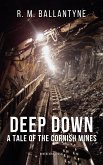 Deep Down, a Tale of the Cornish Mines (eBook, ePUB)