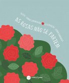 As Rosas não se Partem (fixed-layout eBook, ePUB)