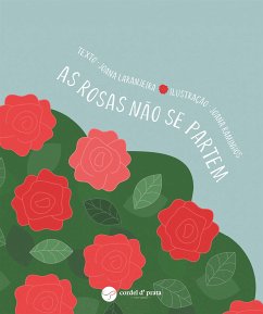 As Rosas não se Partem (fixed-layout eBook, ePUB) - Laranjeira, Joana