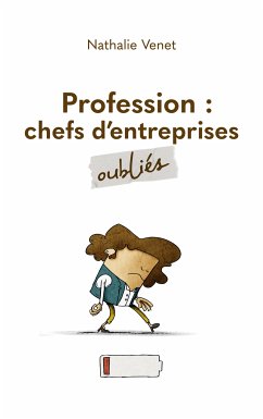 Profession : chefs d'entreprises oubliés (eBook, ePUB) - Venet, Nathalie