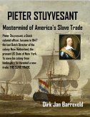 PIETER STUYVESANT - Mastermind of America's Slave Trade (eBook, ePUB)