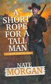 A Short Rope for a Tall Man (eBook, ePUB) A Short Rope for a Tall Man (eBook, ePUB)