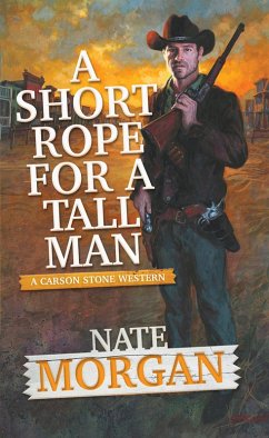 A Short Rope for a Tall Man (eBook, ePUB) - Morgan, Nate